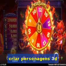 criar personagens 3d